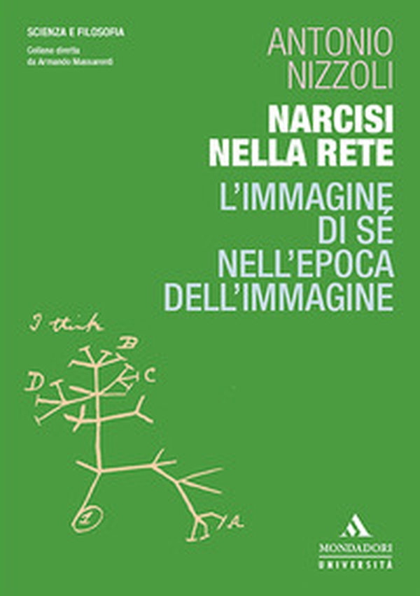 Narcisi nella rete. L'immagine di sé nell'epoca dell'immagine - Librerie.coop Narcisi nella rete. L'immagine di sé nell'epoca dell'immagine - Librerie.coop