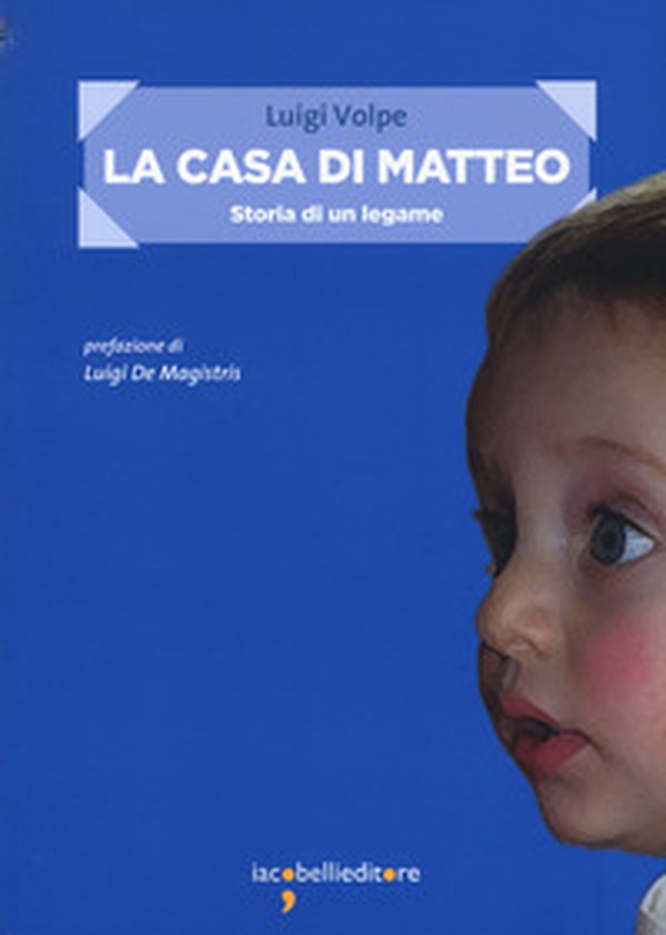 La casa di Matteo. Storia di un legame - Librerie.coop La casa di Matteo. Storia di un legame - Librerie.coop