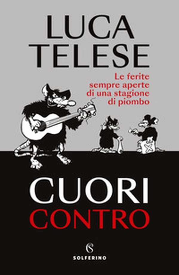 Cuori contro. Le ferite sempre aperte di una stagione di piombo - Librerie.coop Cuori contro. Le ferite sempre aperte di una stagione di piombo - Librerie.coop
