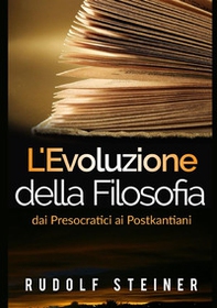L'evoluzione della filosofia dai presocratici ai postkantiani - Librerie.coop L'evoluzione della filosofia dai presocratici ai postkantiani - Librerie.coop