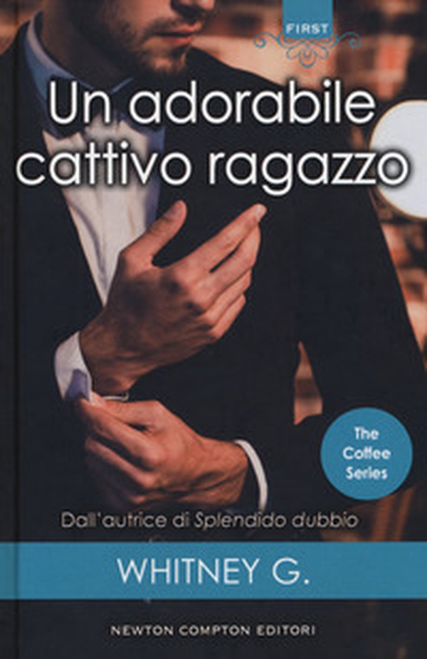 Un adorabile cattivo ragazzo. The coffee series - Librerie.coop Un adorabile cattivo ragazzo. The coffee series - Librerie.coop