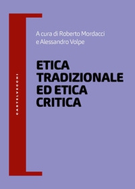 Etica tradizionale ed etica critica - Librerie.coop Etica tradizionale ed etica critica - Librerie.coop
