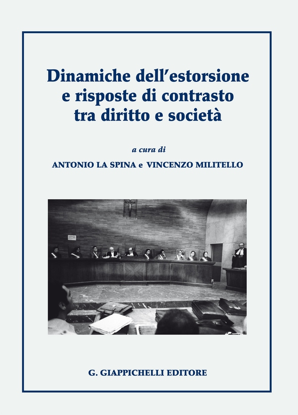 Dinamiche dell'estorsione e risposte di contrasto tra diritto e società - Librerie.coop Dinamiche dell'estorsione e risposte di contrasto tra diritto e società - Librerie.coop