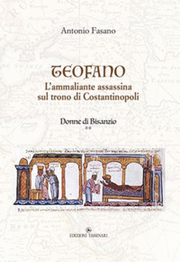 Teofano. L'ammaliante assassina sul trono di Costantinopoli. Donne di Bisanzio - Vol. 2 - Librerie.coop Teofano. L'ammaliante assassina sul trono di Costantinopoli. Donne di Bisanzio - Vol. 2 - Librerie.coop