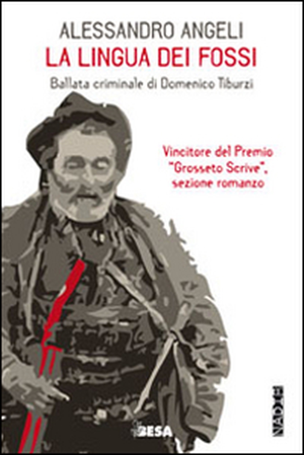 La lingua dei fossi. Ballata criminale di Domenico Tiburzi - Librerie.coop La lingua dei fossi. Ballata criminale di Domenico Tiburzi - Librerie.coop