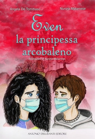 Even. La principessa arcobaleno - Librerie.coop