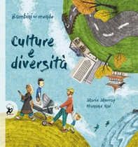 Culture e diversità. Bambini nel mondo - Librerie.coop