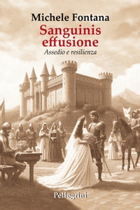 Sanguinis effusione. Assedio e resilienza - Librerie.coop Sanguinis effusione. Assedio e resilienza - Librerie.coop