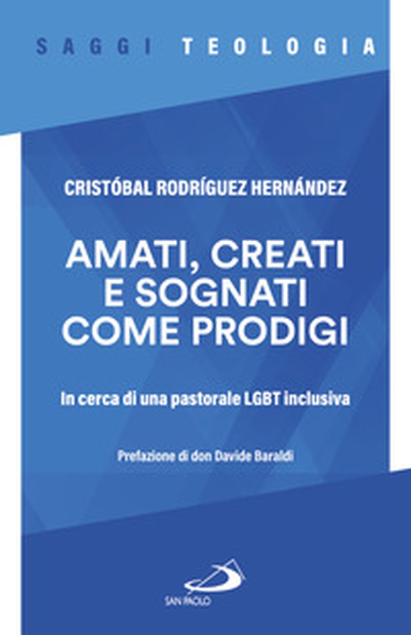 Amati, creati e sognati come prodigi. In cerca di una pastorale LGBT inclusiva - Librerie.coop