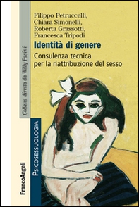 Identità di genere. Consulenza tecnica per la riattribuzione del sesso - Librerie.coop