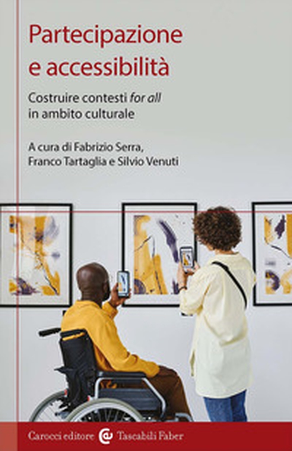 Partecipazione e accessibilità. Costruire contesti «for all» in ambito culturale - Librerie.coop Partecipazione e accessibilità. Costruire contesti «for all» in ambito culturale - Librerie.coop