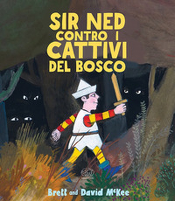 Sir Ned contro i cattivi del bosco - Librerie.coop Sir Ned contro i cattivi del bosco - Librerie.coop