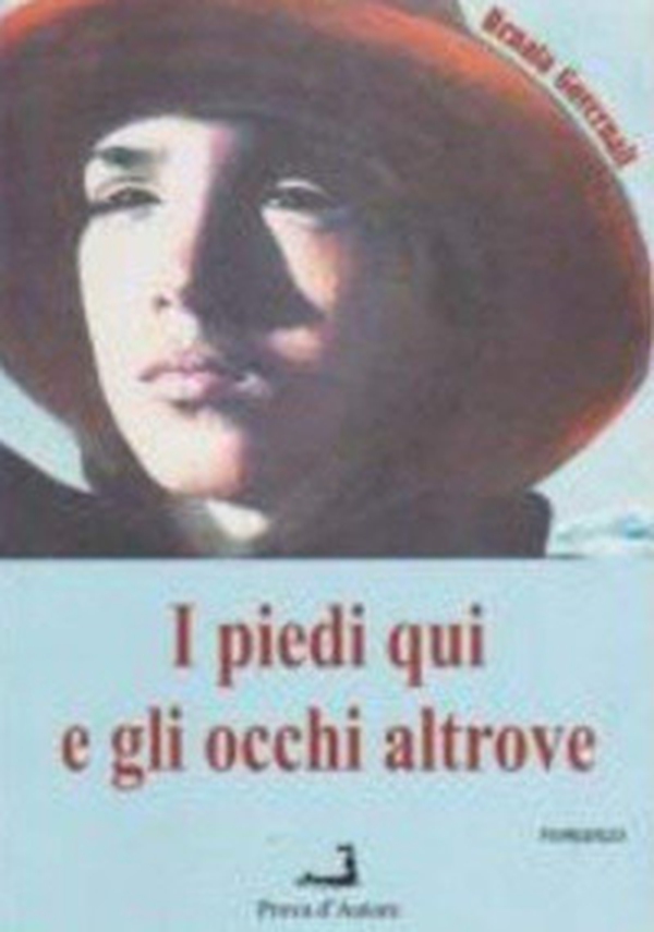 I piedi qui e gli occhi altrove - Librerie.coop I piedi qui e gli occhi altrove - Librerie.coop