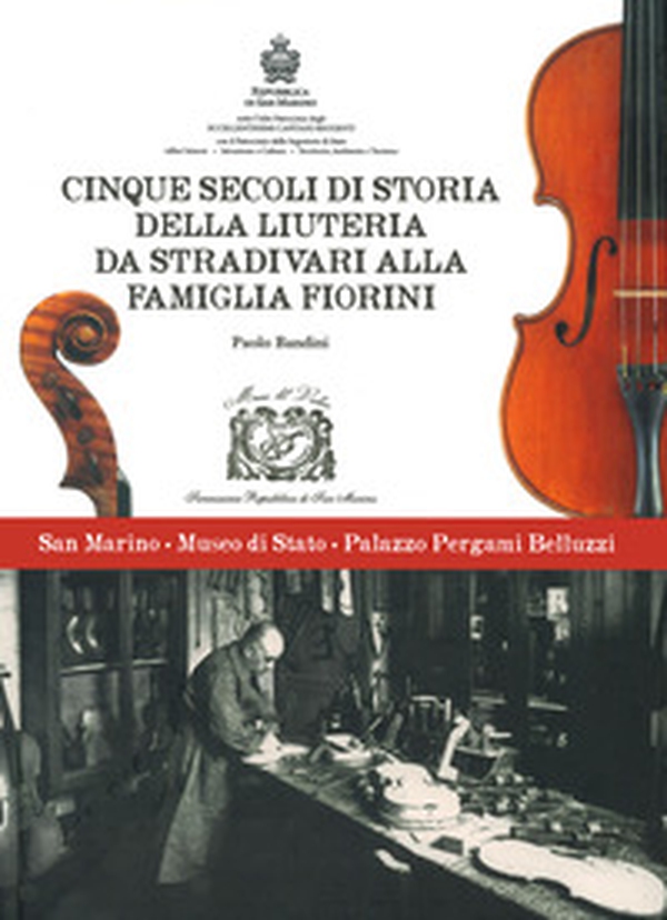 Cinque secoli di storia della liuteria da Stradivari alla famiglia Fiorini - Librerie.coop Cinque secoli di storia della liuteria da Stradivari alla famiglia Fiorini - Librerie.coop