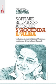 Soffiare sul fuoco affinché s'accenda l'alba - Librerie.coop