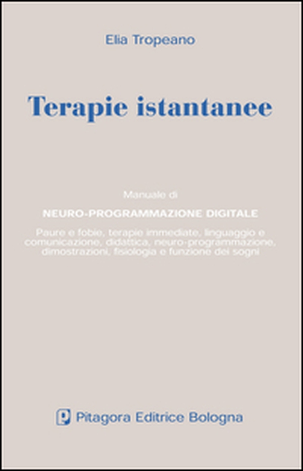 Terapie istantanee. Manuale di neuro-programmazione digitale - Librerie.coop Terapie istantanee. Manuale di neuro-programmazione digitale - Librerie.coop
