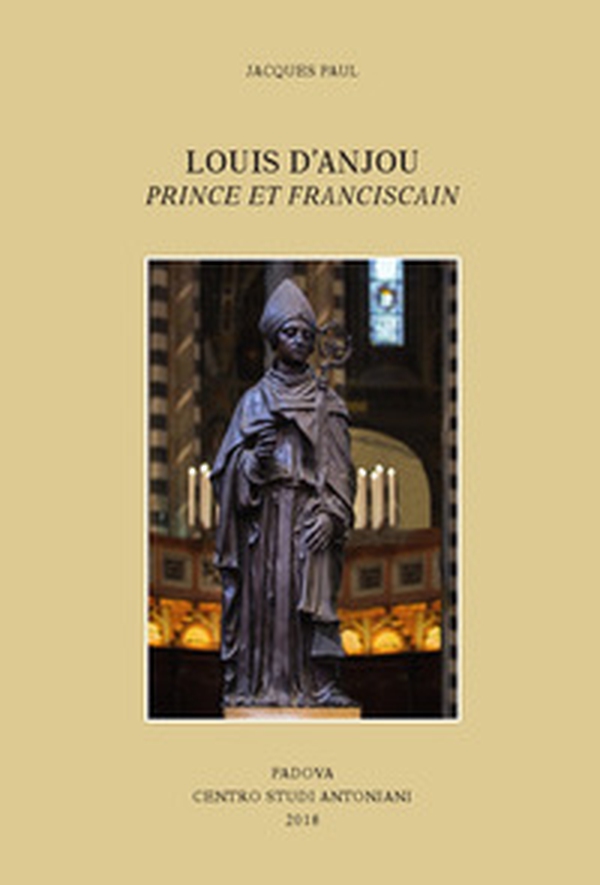 Louis d'Anjou: prince et franciscain. Ediz. francese e italiana - Librerie.coop Louis d'Anjou: prince et franciscain. Ediz. francese e italiana - Librerie.coop