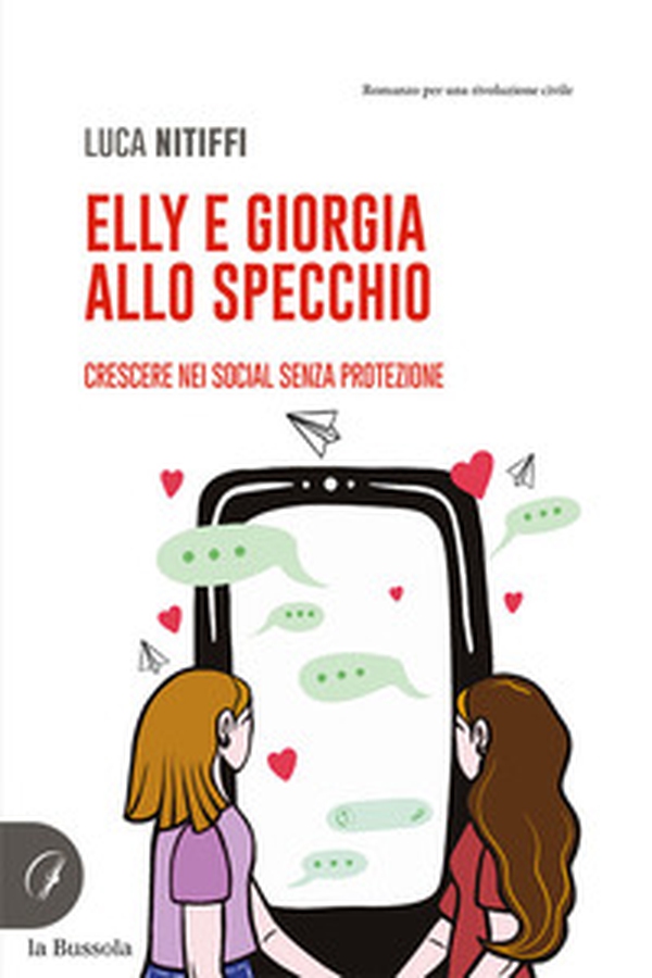 Elly e Giorgia allo specchio. Crescere nei social senza protezione - Librerie.coop