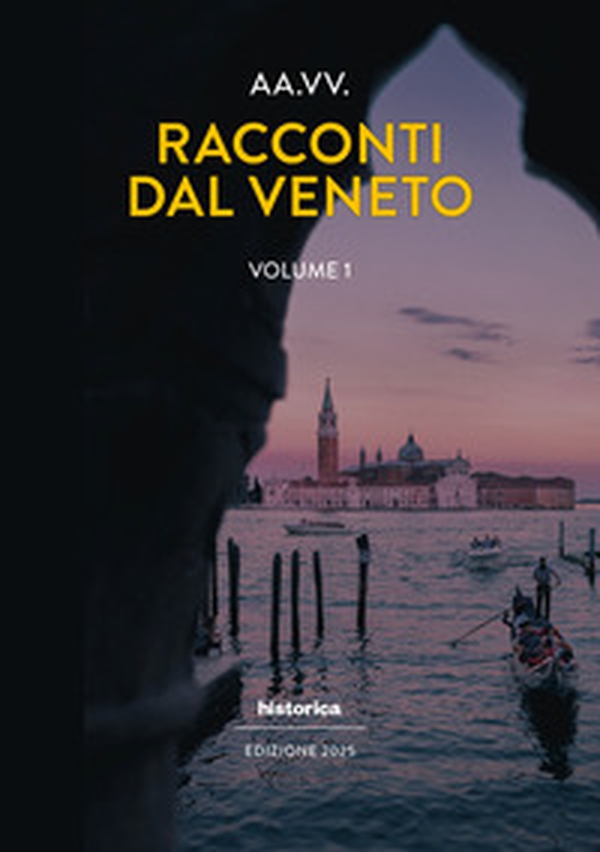Racconti dal Veneto. Edizione 2025 - Vol. 1 - Librerie.coop Racconti dal Veneto. Edizione 2025 - Vol. 1 - Librerie.coop