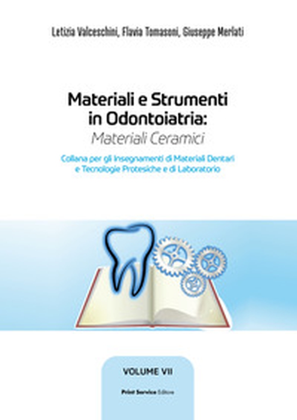 Materiali e strumenti in odontoiatria. Materiali ceramici - Vol. 7 - Librerie.coop Materiali e strumenti in odontoiatria. Materiali ceramici - Vol. 7 - Librerie.coop