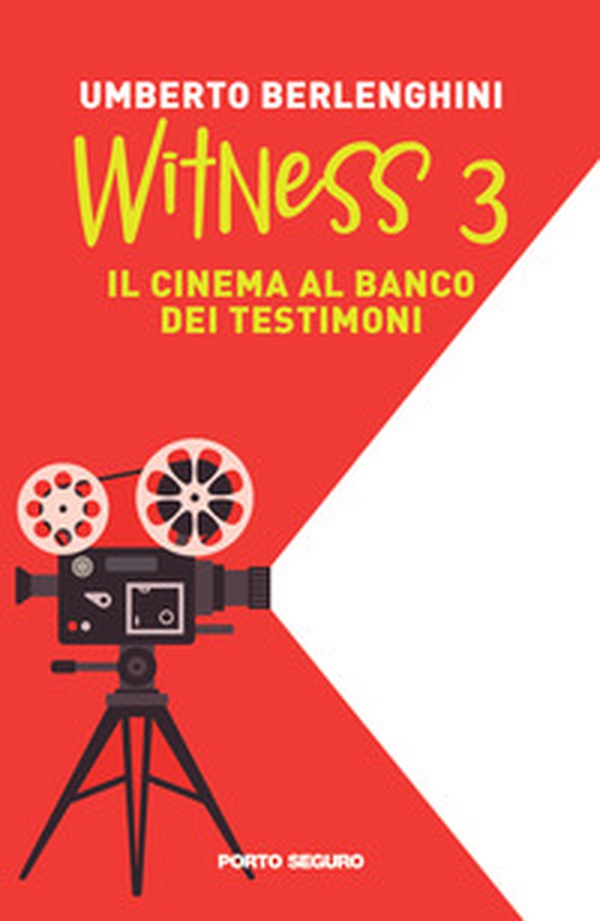 Witness. Il cinema al banco dei testimoni - Vol. 3 - Librerie.coop Witness. Il cinema al banco dei testimoni - Vol. 3 - Librerie.coop