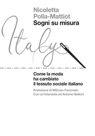 Sogni su misura. Come la moda ha cambiato il tessuto sociale italiano - Librerie.coop