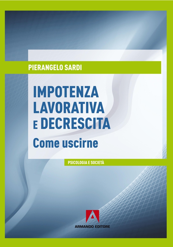 Impotenza lavorativa e decrescita - Librerie.coop