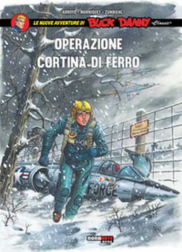 Operazione cortina di ferro. Le nuove avventure di Buck Danny «classic» - Vol. 5 - Librerie.coop Operazione cortina di ferro. Le nuove avventure di Buck Danny «classic» - Vol. 5 - Librerie.coop