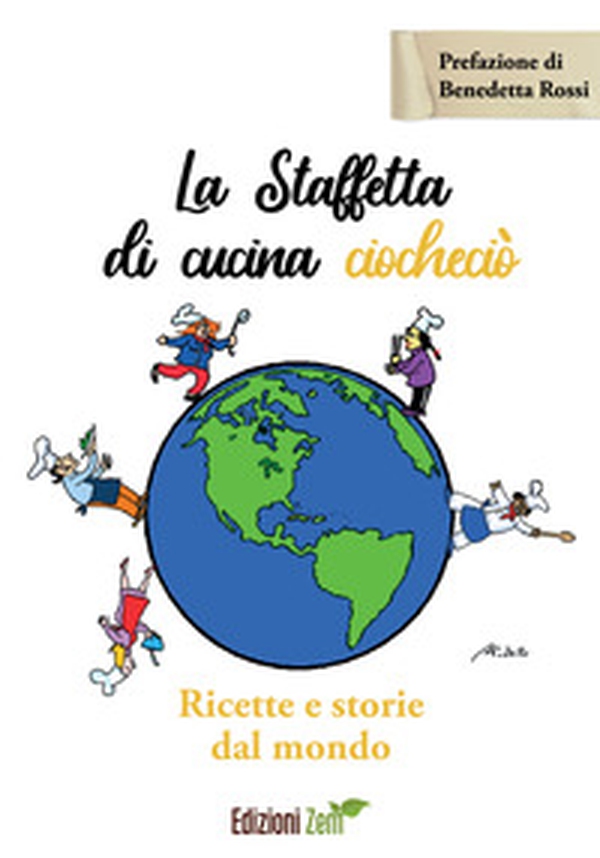 La staffetta di cucina ciocheciò. Ricette e storie dal mondo - Librerie.coop La staffetta di cucina ciocheciò. Ricette e storie dal mondo - Librerie.coop