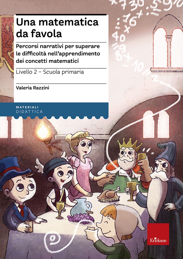 Una matematica da favola - Livello 2 - Scuola Primaria - Librerie.coop Una matematica da favola - Livello 2 - Scuola Primaria - Librerie.coop