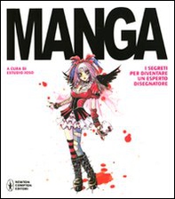 Manga. I segreti per diventare un esperto disegnatore - Librerie.coop