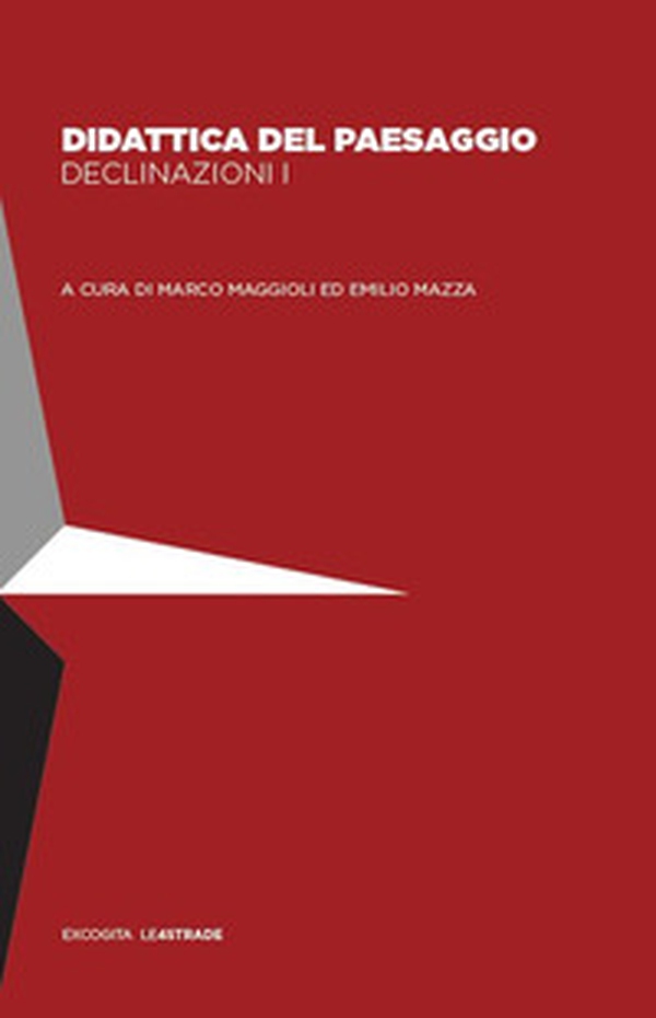 Didattica del paesaggio. Declinazioni I - Librerie.coop Didattica del paesaggio. Declinazioni I - Librerie.coop