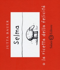 Selma o la ricetta della felicità - Librerie.coop