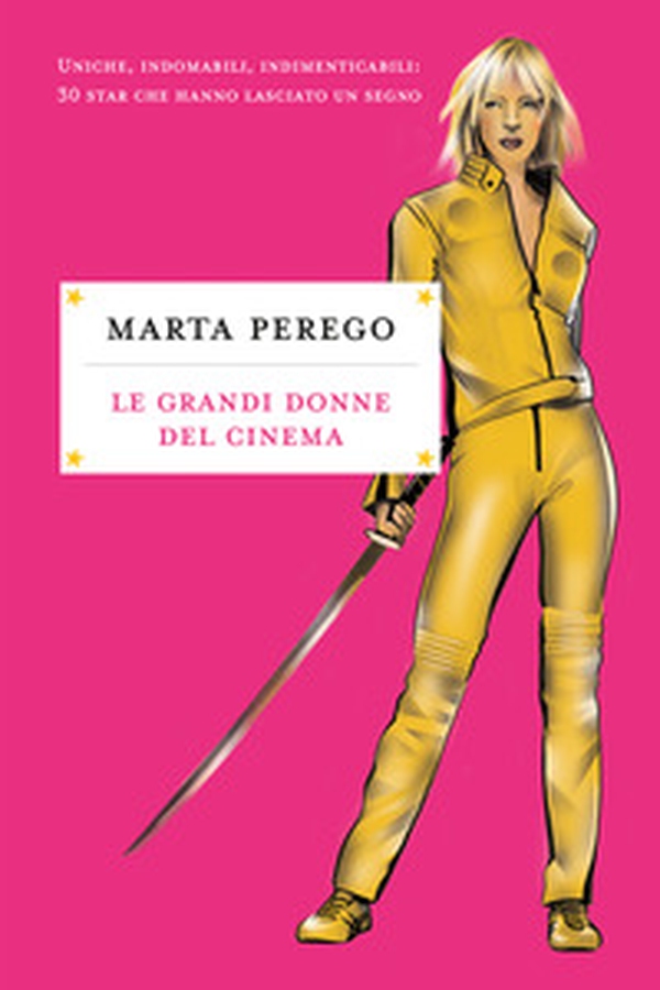Le grandi donne del cinema. Uniche, indomabili, indimenticabili: 30 star che hanno lasciato il segno - Librerie.coop Le grandi donne del cinema. Uniche, indomabili, indimenticabili: 30 star che hanno lasciato il segno - Librerie.coop