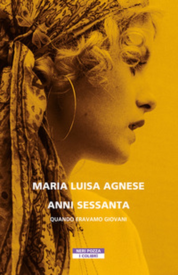 Anni Sessanta. Quando eravamo giovani - Librerie.coop Anni Sessanta. Quando eravamo giovani - Librerie.coop