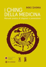 I Ching della medicina. Manuale pratico di diagnosi e prevenzione - Librerie.coop