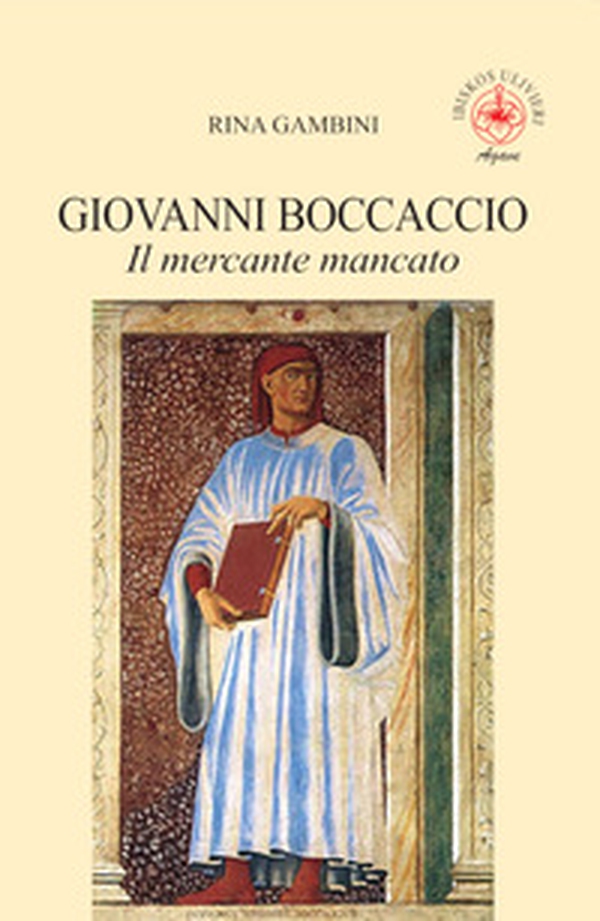 Giovanni Boccaccio. Il mercante mancato - Librerie.coop