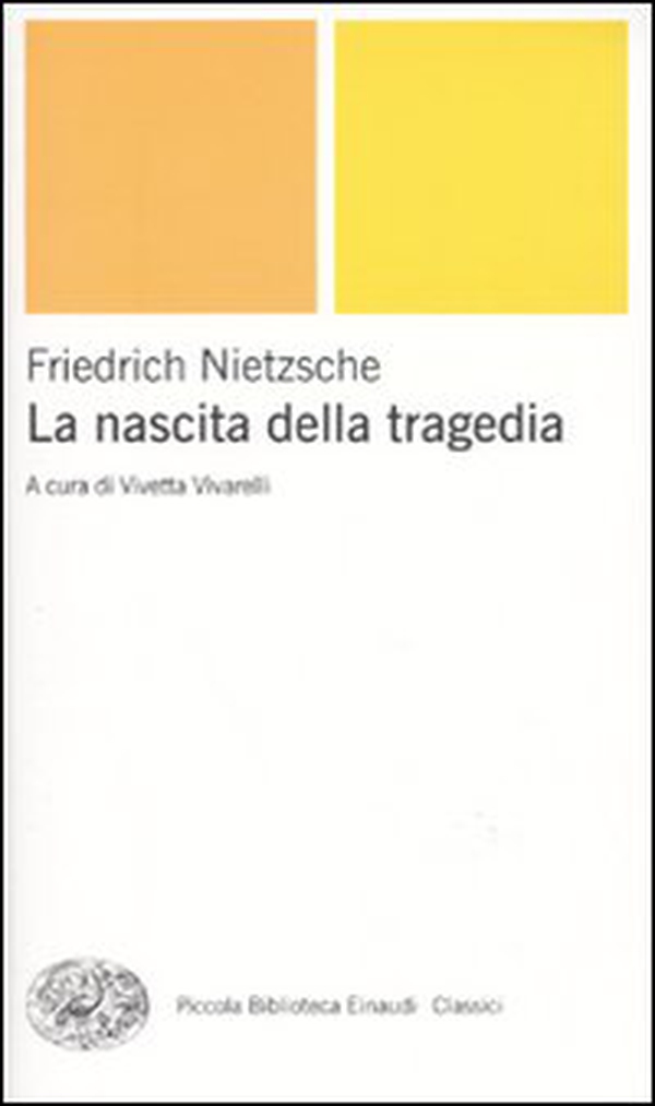 La nascita della tragedia - Librerie.coop La nascita della tragedia - Librerie.coop