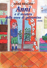 Anni e il mistero delle uova di gelsomino - Librerie.coop