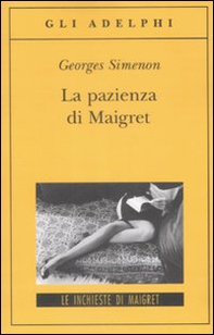La pazienza di Maigret - Librerie.coop