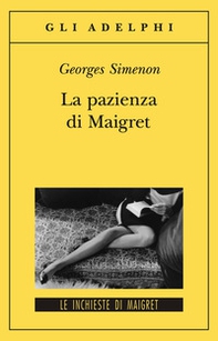 La pazienza di Maigret - Librerie.coop