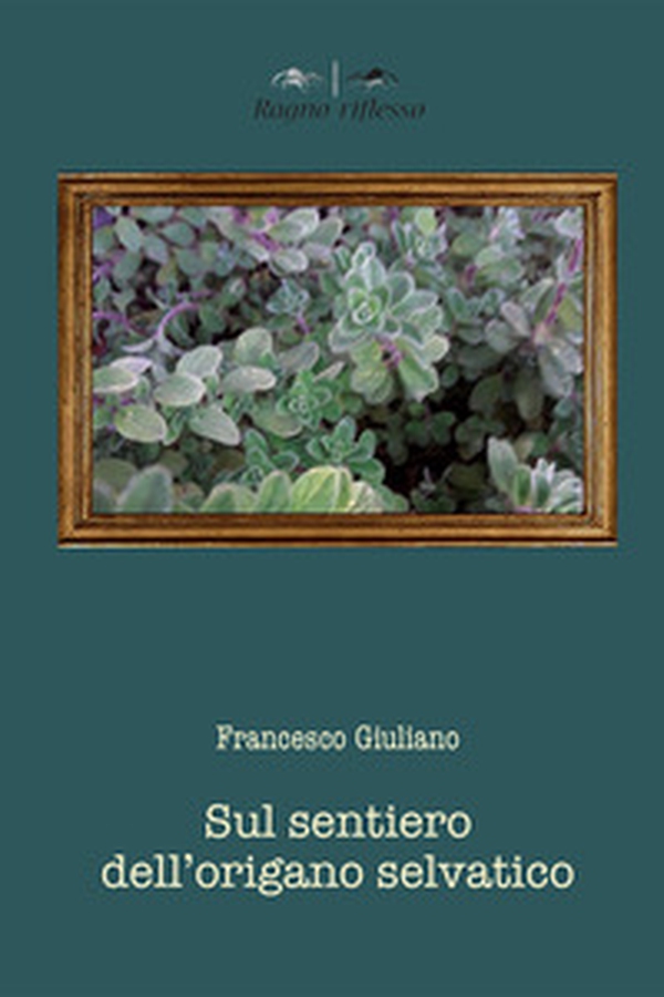 Sul sentiero dell'origano selvatico - Librerie.coop Sul sentiero dell'origano selvatico - Librerie.coop