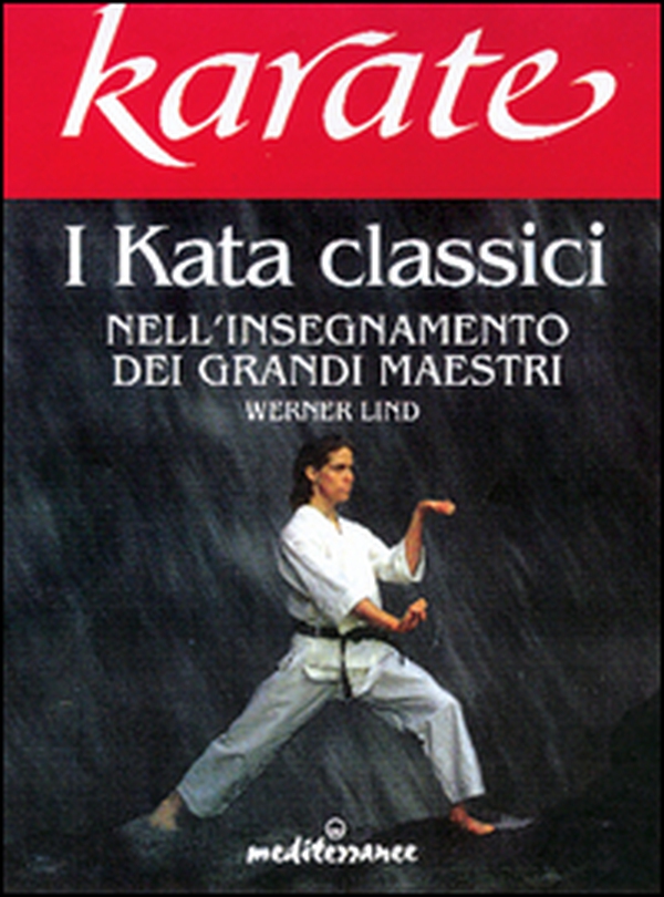 Karate. I kata classici nell'insegnamento dei grandi maestri - Librerie.coop Karate. I kata classici nell'insegnamento dei grandi maestri - Librerie.coop
