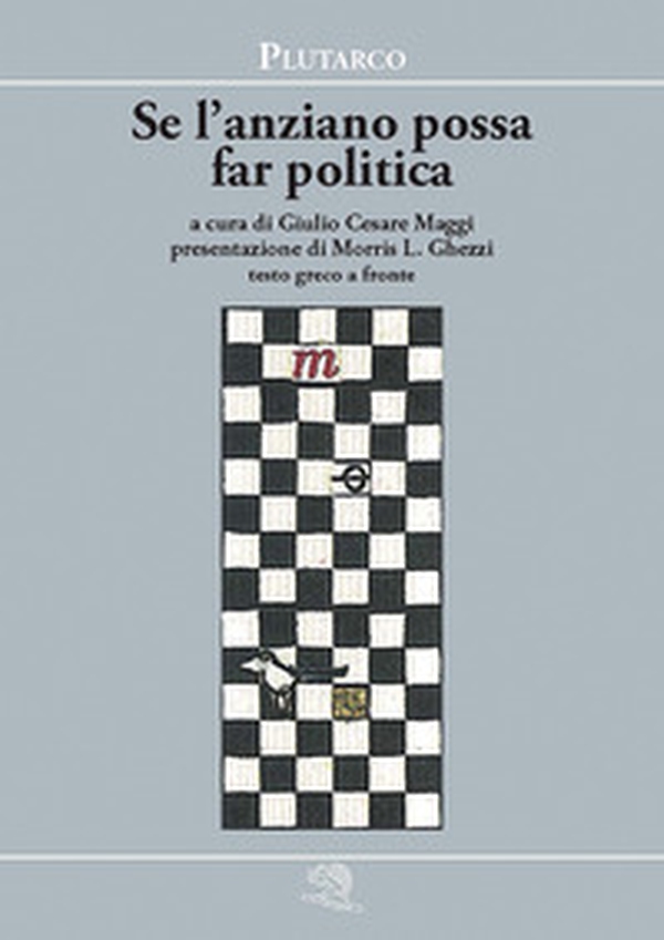 Se l'anziano possa far politica. Testo greco a fronte - Librerie.coop