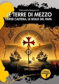 Le terre di mezzo. Inter Caetera, le bolle del papa - Librerie.coop