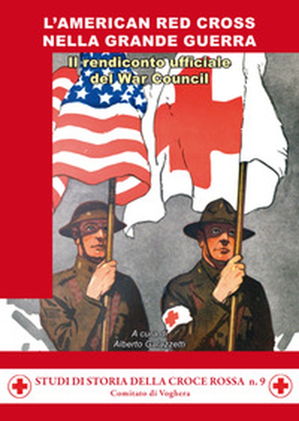 L'American Red Cross nella Grande Guerra. Il rendiconto del War Council - Librerie.coop
