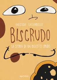 Biscrudo. La storia di un biscotto crudo - Librerie.coop Biscrudo. La storia di un biscotto crudo - Librerie.coop