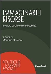 Immaginabili risorse. Il valore sociale della disabilità - Librerie.coop