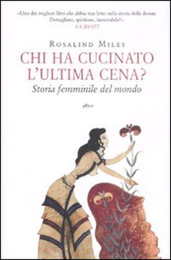 Chi ha cucinato l'ultima cena? Storia femminile del mondo - Librerie.coop Chi ha cucinato l'ultima cena? Storia femminile del mondo - Librerie.coop