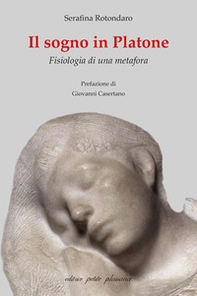 Il sogno in Platone. Fisiologia di una metafora - Librerie.coop